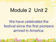 《Unit2　we　have　celebrated　the　festival　since　the　first　pioneers　arrived　in　America.　课件》初中英语外研社版九年级上册56885.ppt