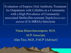 CA-MRSA 抗生素经验治疗的评估（英文PPT）Evaluation of Empiric Oral Antibiotic Treatment for Outpatients with Cellulitis in a Community with a High Prevalence of Community-associated Methicillin-resistant Staphylococcus- aureus (CA-MRSA) Infections