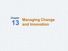 《管理学》课程教学课件 英文版 第十三章 Managing Change and Innovation(31P)