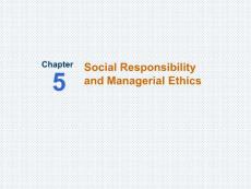 《管理学》课程教学课件 英文版 第五章 Social Responsibility and Managerial Ethics(42P)