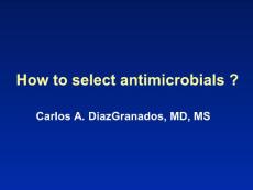 抗生素英文课件精品——How to select antimicrobials