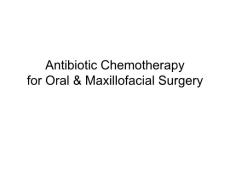 抗生素英文课件精品—— Antibiotic Chemotherapy for Oral & Maxillofacial Surgery