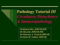 Pathology Tutorial III Circulatory Disturbance & Immunopathology