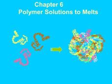 chapter6 Polymer Solutions to Melts