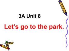 牛津小学英语3A Unit8 Let´s go to the park(A)赛课课件