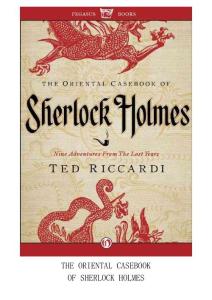 Ted Riccardi - The Oriental Casebook of Sherlock Holmes- Nine Adventures from the Lost Years (v5.0) (epub)