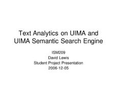 Text Analytics on UIMA and UIMA Semantic Search Engine