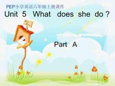 （人教PEP）六年级英语上册课件 Unit 5 What does she do PART A