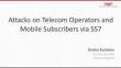 Attacks on Telecom Operators and Mobile Subscribers via SS7