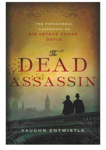 Vaughn Entwistle - [The Paranormal Casebooks of Sir Arthur Conan Doyle 02] - The Dead Assassin (retail) (epub)