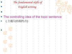 writing The controlling idea of the topic sentence 英语应用文写作技巧 教学课件