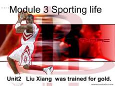 九年级英语上M3 Sporting life Unit2 Liuxiang was trained for gold课件外研社