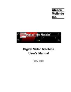 Digital Video Machine User´s Manual - Alcorn McBride