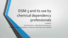 DSM-5 and its use by chemical dependency …