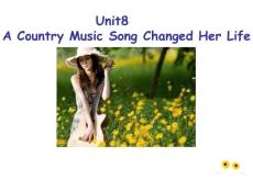 新目标人教版英语八年级下册《Unit8 A Country Music Song Changed Her Life Forever》课件