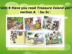 Unit 8 Have you read Treasure Island yet  section A (3a-3c) 说课课件