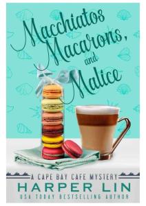 Macchiatos, Macarons, and Malice by Harper Lin
