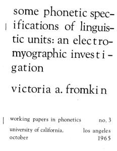 WPP, No. 3 Some Phonetic Specifications of Linguistic Units in Electromyographic Investigation