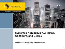 Symantec NetBackup 7.0 Lesson 4 - Configuring Tape Devices