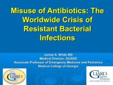 世界性细菌的耐药：抗生素的滥用（英文PPT）Misuse of Antibiotics Lecture for Public