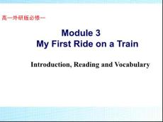 2011高一英语课件：_Module3_My_First_Ride_on_a_Train_Introduction,_Reading_and_Vocabulary（外研版必修1）.ashx