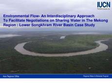 Environmental Flow-An Interdisciplinary ApproachTo Facilitate Negotiations on Sharing Water in The Mekong