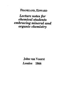 Lectures Notes For Chemical Students Embracing Mineral And Organic Chemistry - Frankland Edward