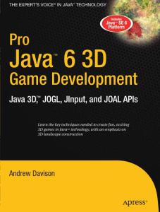 Apress.Pro.Java.6.3D.Game.Development.Java.3D.JOGL.JInput.and.JOAL.APIs.Apr.2007