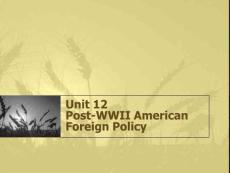 《英语国家社会与文化入门》Unit 12 Post-WWII American Foreign Policy(7P)