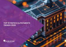 JUNIPER - Top 10 Fintech Payments Trends 2025_CAIG