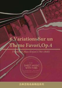 大眾喜愛的主題和六段變奏曲 6 Variations Sur un Theme FavoriOp.4 with Tab(弗朗蒂舍克·馬克斯·克尼日 古典吉他)