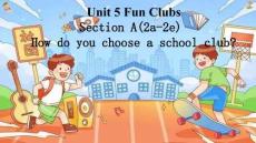 25秋新人教版七年級英語上冊Unit 5 Fun Club Section A 2a-2e 課件