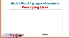 Unit 4 A Glimpse of the Future Developing ideas 課件（內(nèi)嵌視頻）外研版選擇性必修第三冊