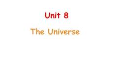 Unit 8 The Universe課件