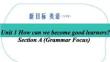 Unit1SectionAGrammar Focus第三課時課件 新目標(biāo)九年級Unit 1 How can we become good learners？