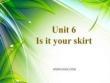 5Is this your skirt-英語課件