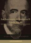 練習曲 Las Lecciones de Guitarra II Etude No.44 with Tab(胡里奧·薩爾瓦多·薩格拉斯 古典吉他）