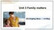 Unit 3 Family Matters Developing ideas  課件 外研版必修第一冊
