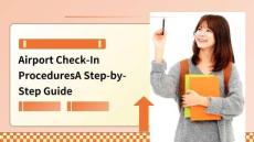 《跨文化交際》課件——Airport+Check-In+Procedures_+A+Step-by-Step+Guide