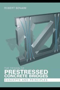The design of prestressed concrete bridges-concepts and principles 預(yù)應(yīng)力混凝土橋梁設(shè)計-概念和原則2008