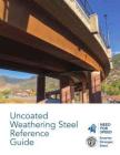 Uncoated Weathering Steel Reference Guide美國(guó)免涂裝耐候鋼設(shè)計(jì)指南
