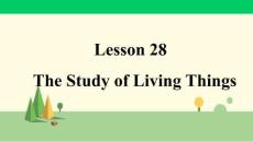 冀教版英語九年級上冊	Lesson 28  The Study of Living Things