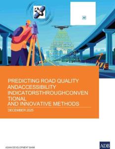 【亞開行】通過傳統和創新方法預測道路質量和可達性指標-2025.12