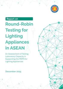 東盟-東盟照明電器循環測試：支持照明電器MEPS的測試實驗室能力評估 Report on Round-Robin Testing for Lighting Appliances in ASEAN
