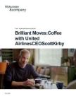 mckinsey -卓越之舉 與聯合航空首席執行官斯科特·柯比共品咖啡 Brilliant Moves  Coffee with United Airlines CEO Scott Kirby