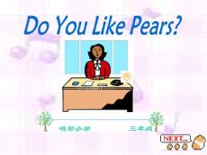 英特尔未来教育课件(Do  you  like  Pears ？英语)Do You Like Pears