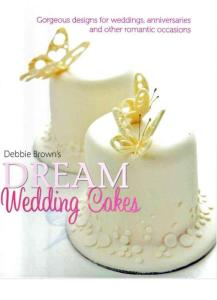 Debbie Brown Dream Wedding cakes